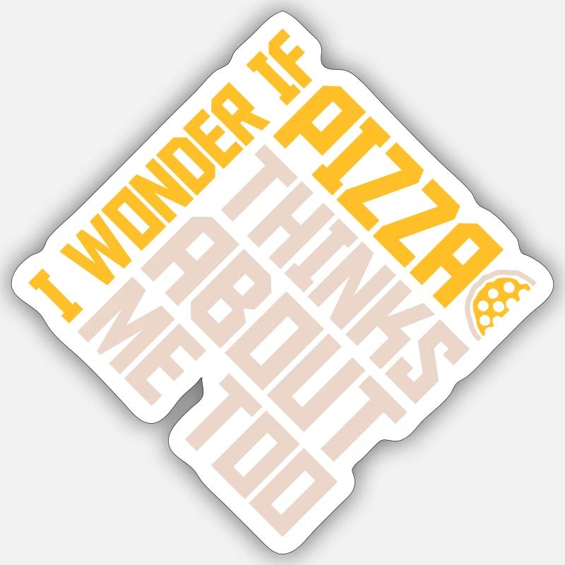 pizza thinks about me - Sticker Größe S (10 x 10 cm) - Mattweiß