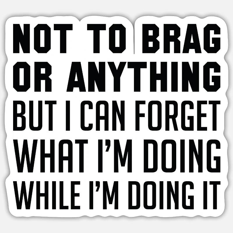 Nicht zu prahlen oder irgendetwas Sticker Größe S (10 x 10 cm)