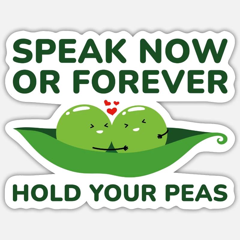 Sprechen Sie jetzt oder halten Sie für immer Ihre Erbsen Sticker Größe S (10 x 10 cm)