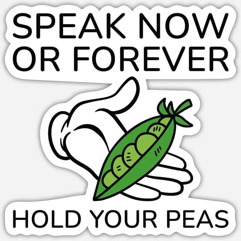 Sprechen Sie jetzt oder halten Sie für immer Ihre Erbsen - Sticker Größe S (10 x 10 cm) - Mattweiß