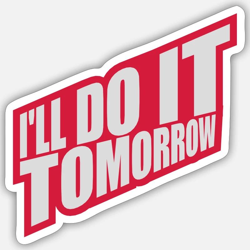 do it tomorrow quote - Sticker size S (10 x 10 cm) - white matte