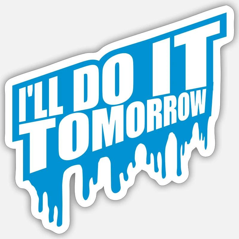 do it tomorrow Zitat - Sticker Größe S (10 x 10 cm) - Mattweiß