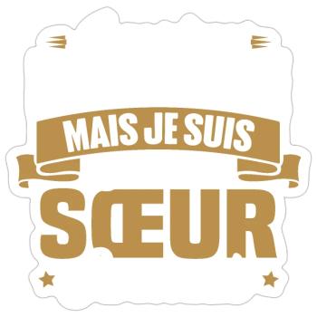 Pas parfaite mais la meilleure Sœur du monde - Sticker taille S (10 x 10 cm) - blanc mat - Devant