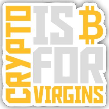 crypto is for virgins - Sticker Größe S (10 x 10 cm) - Mattweiß - Vorne
