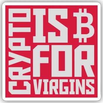 crypto is for virgins - Sticker Größe S (10 x 10 cm) - Mattweiß - Vorne