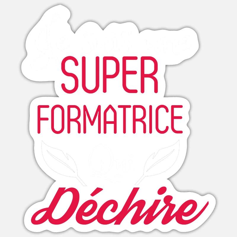 Super Formatrice qui Déchire - Sticker taille S (10 x 10 cm) - blanc mat