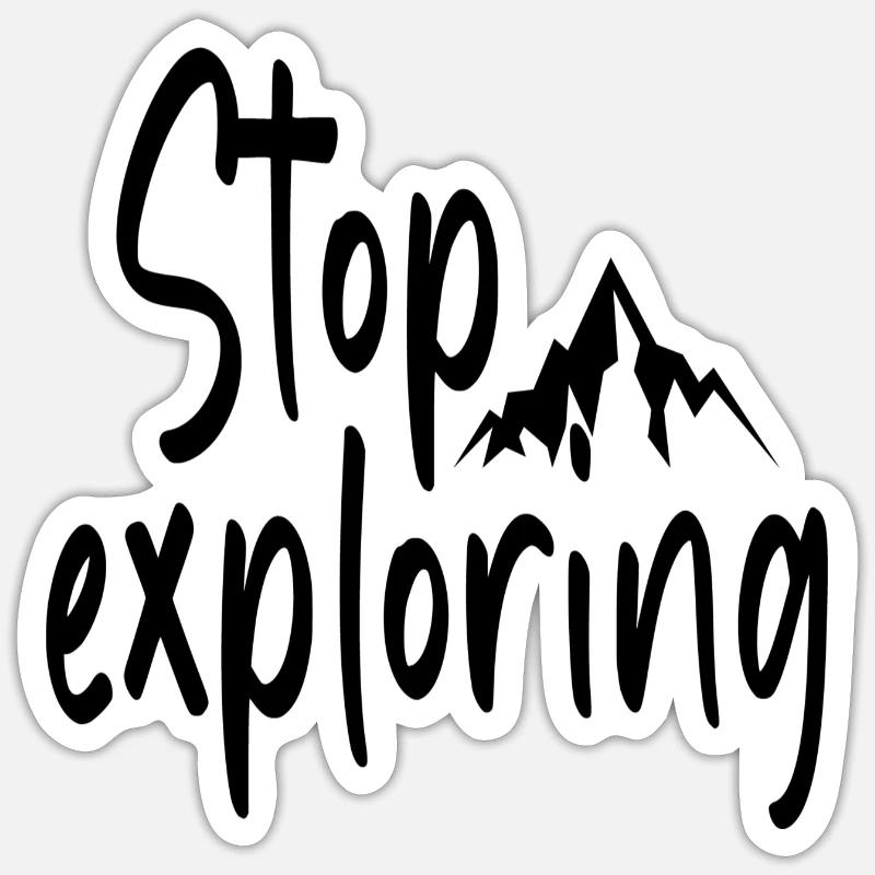 Stop Exploring Sticker size S (10 x 10 cm)
