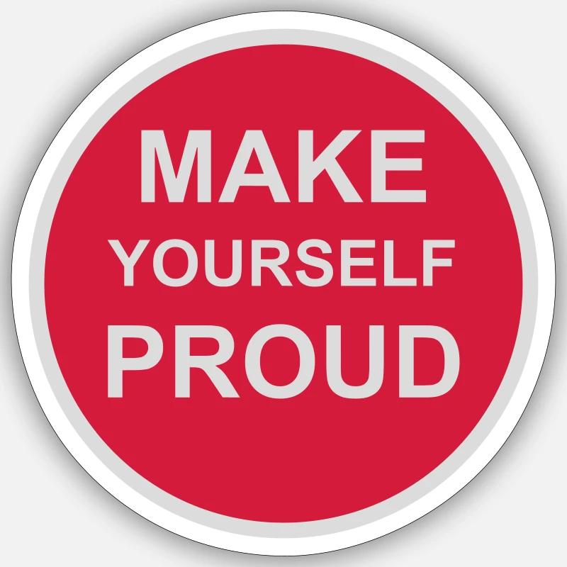 make yourself proud quote - Sticker size S (10 x 10 cm) - white matte