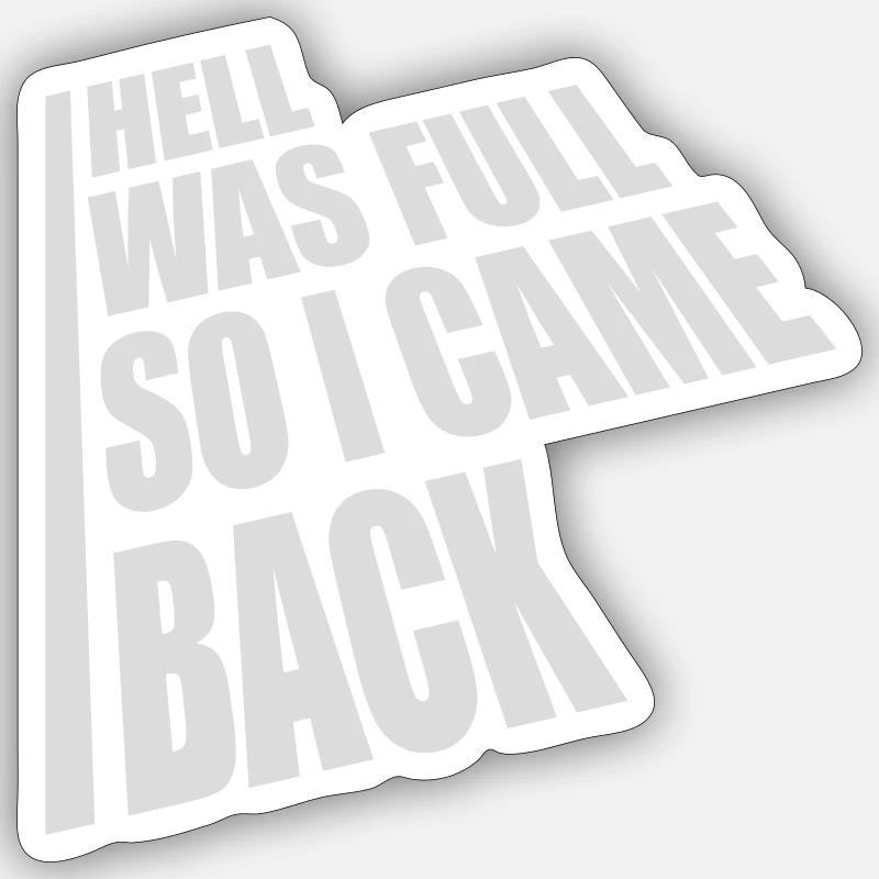 hell was full Zitat - Sticker Größe S (10 x 10 cm) - Mattweiß