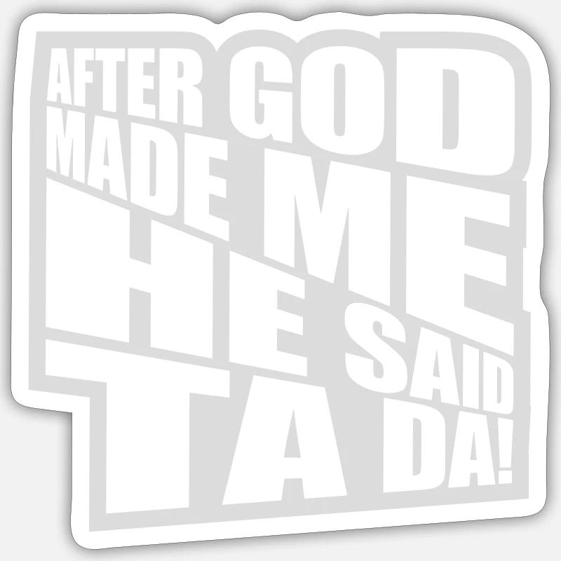 after god made me - Sticker Größe S (10 x 10 cm) - Mattweiß