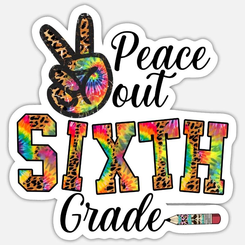 Peace Out Sixt Grade - Sticker size S (10 x 10 cm) - white matte