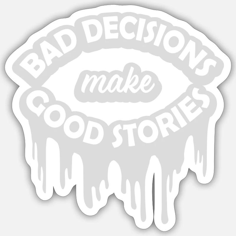 Mauvaises décisions, belles histoires - Sticker taille S (10 x 10 cm) - blanc mat