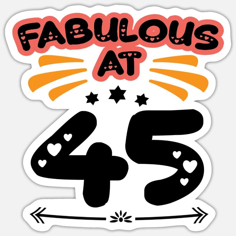 Fabuleux à 45 ans - Sticker taille S (10 x 10 cm) - blanc mat