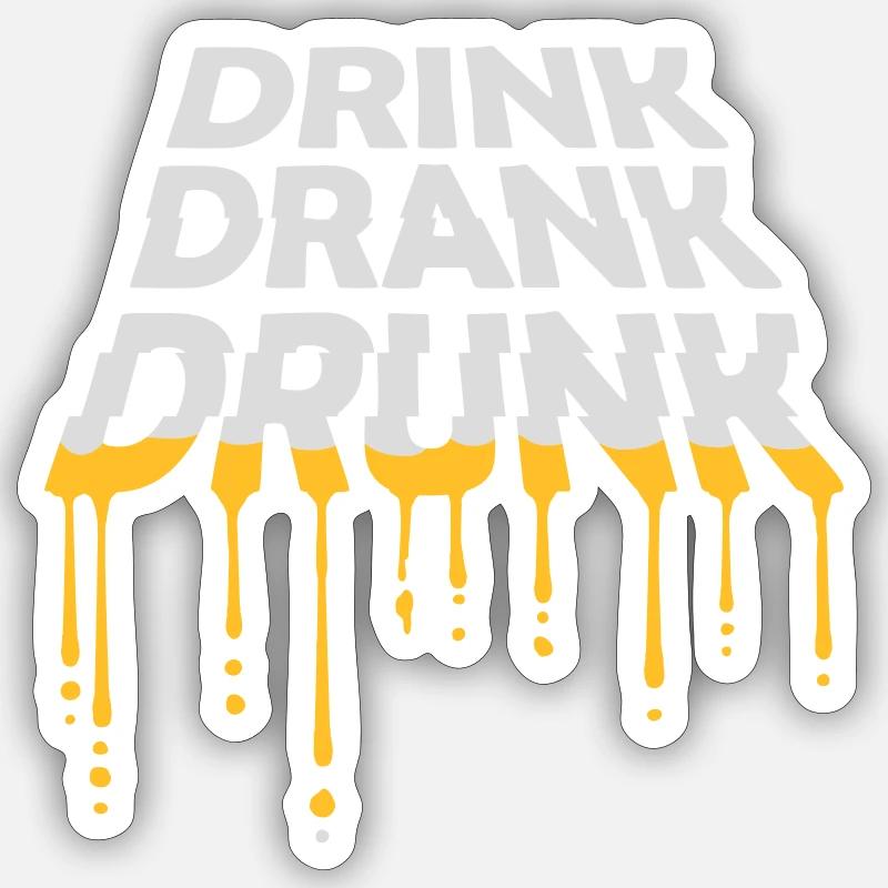 drink drank drunk Zitat Sticker Größe S (10 x 10 cm)