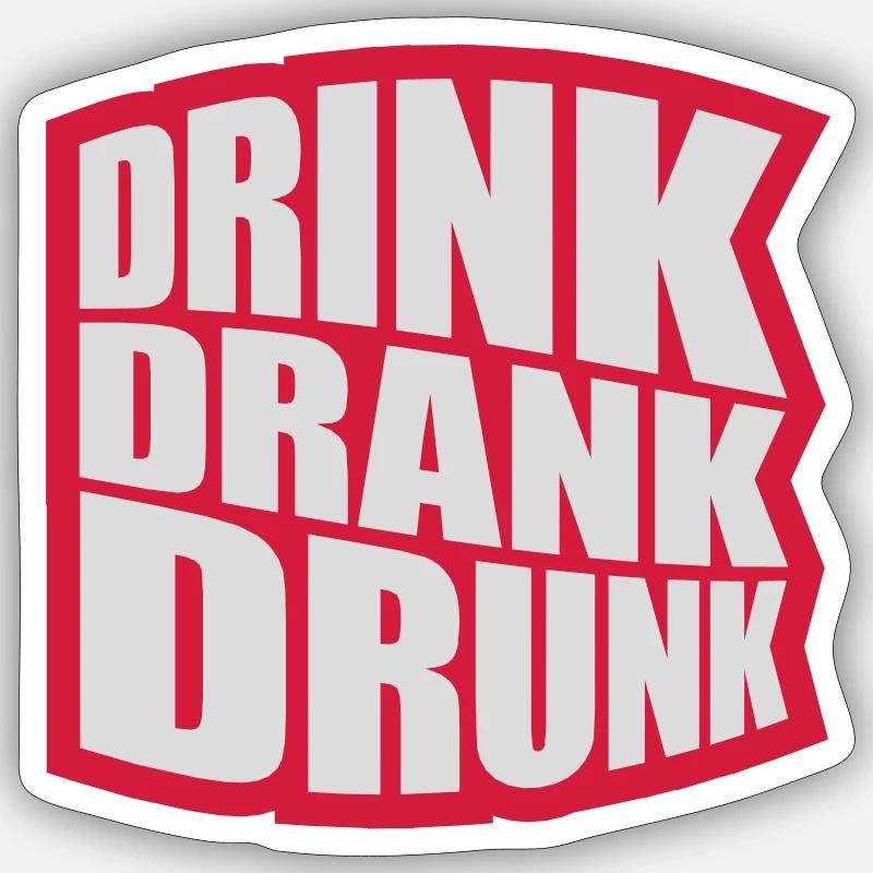 drink drank drunk quote - Sticker size S (10 x 10 cm) - white matte