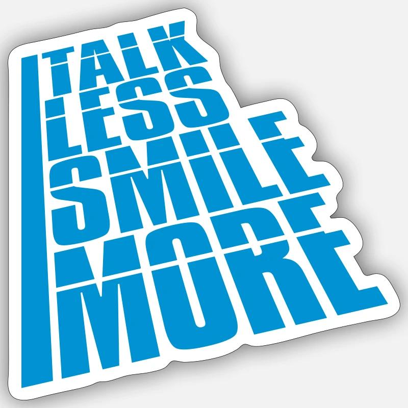 talk less smile more - Sticker size S (10 x 10 cm) - white matte
