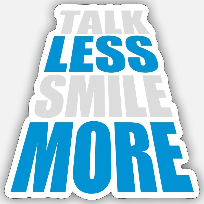 parler moins sourire plus - Sticker taille S (10 x 10 cm) - blanc mat