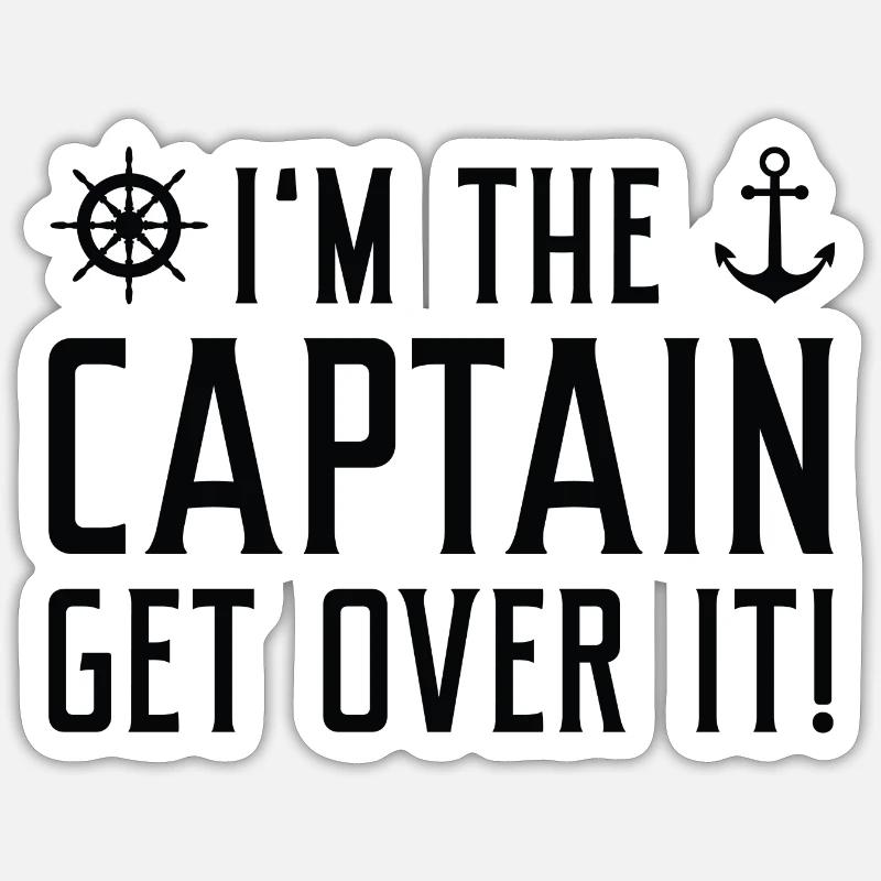 I’m The Captain Get Over It - Sticker size S (10 x 10 cm) - white matte
