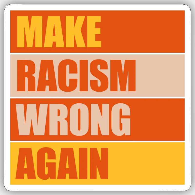 make racism wrong again - Sticker Größe S (10 x 10 cm) - Mattweiß