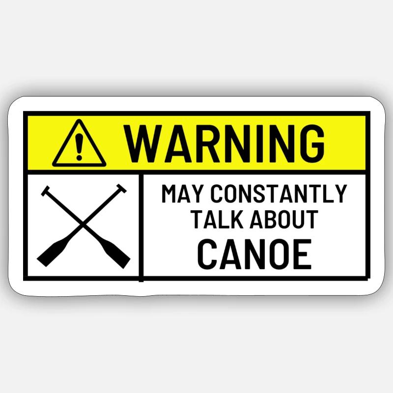 Warning may constantly talk about Canoe - Sticker Größe S (10 x 10 cm) - Mattweiß