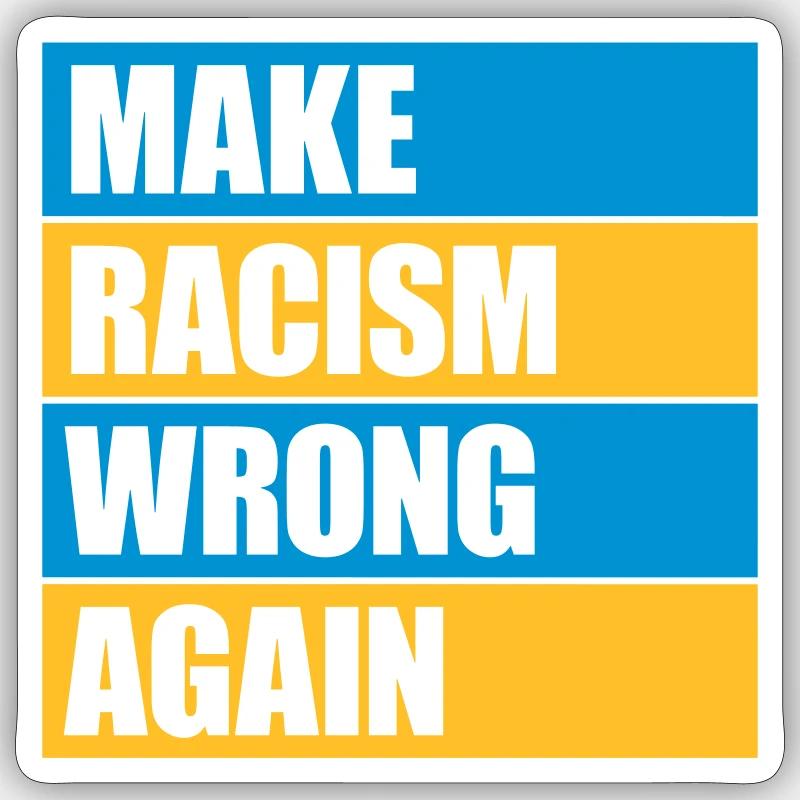 make racism wrong again - Sticker size S (10 x 10 cm) - white matte