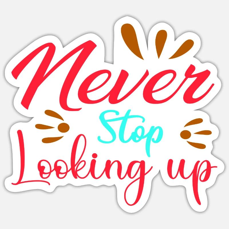 Never Stop Looking up Sticker Größe S (10 x 10 cm)