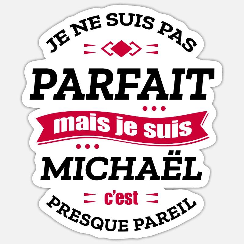 MICHAËL PARFAIT - PRENOM MICHAËL - Sticker taille S (10 x 10 cm) - blanc mat