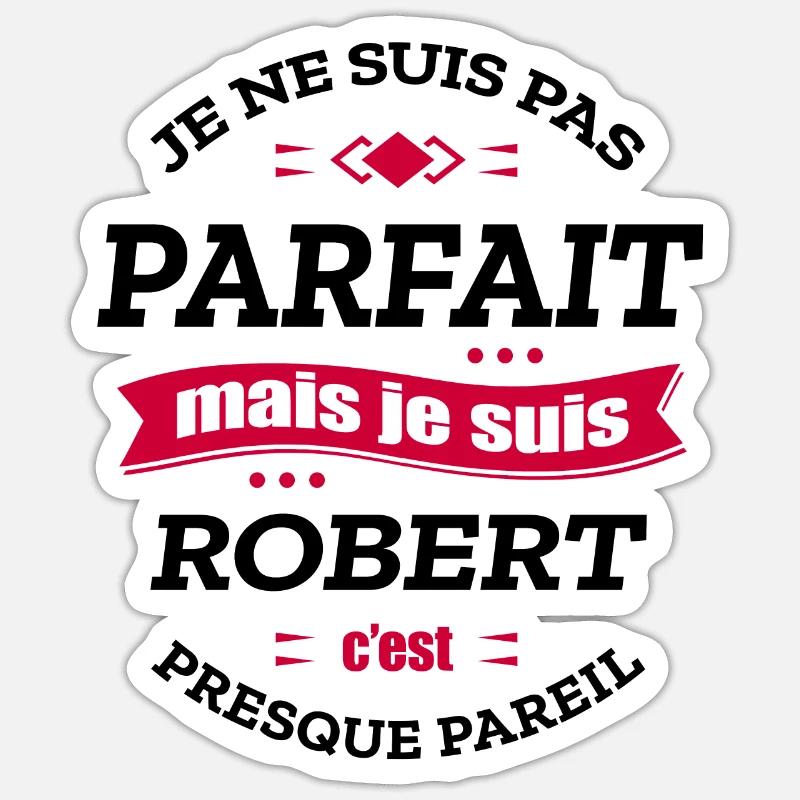 ROBERT PARFAIT - PRENOM ROBERT - Sticker taille S (10 x 10 cm) - blanc mat