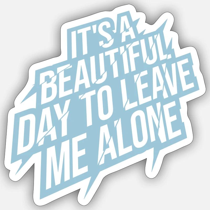 leave me alone day - Sticker Größe S (10 x 10 cm) - Mattweiß