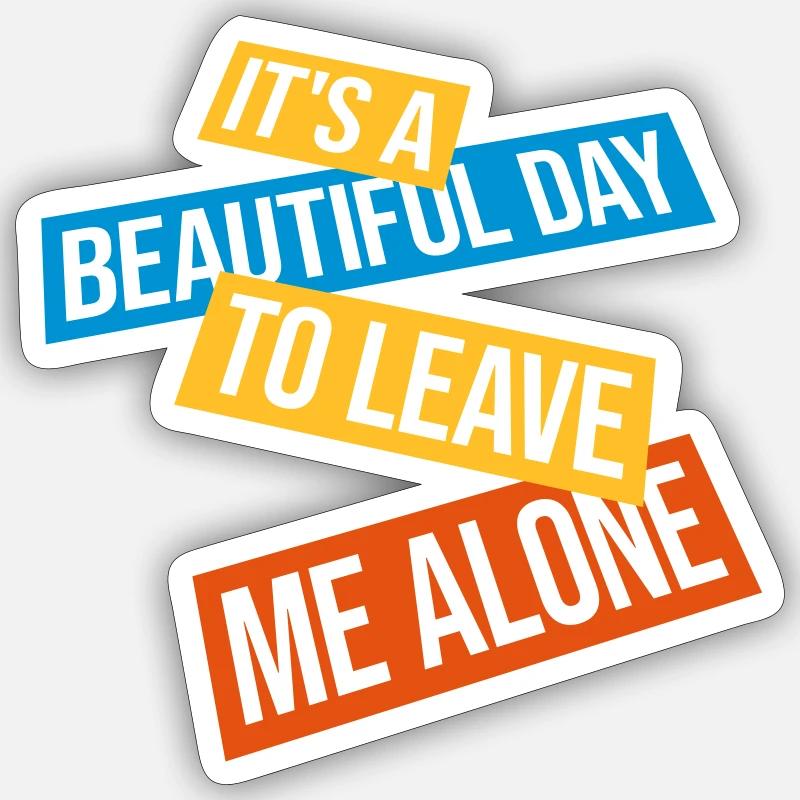 leave me alone day - Sticker size S (10 x 10 cm) - white matte