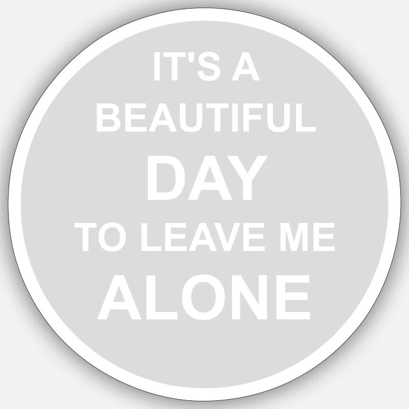 leave me alone day - Sticker size S (10 x 10 cm) - white matte