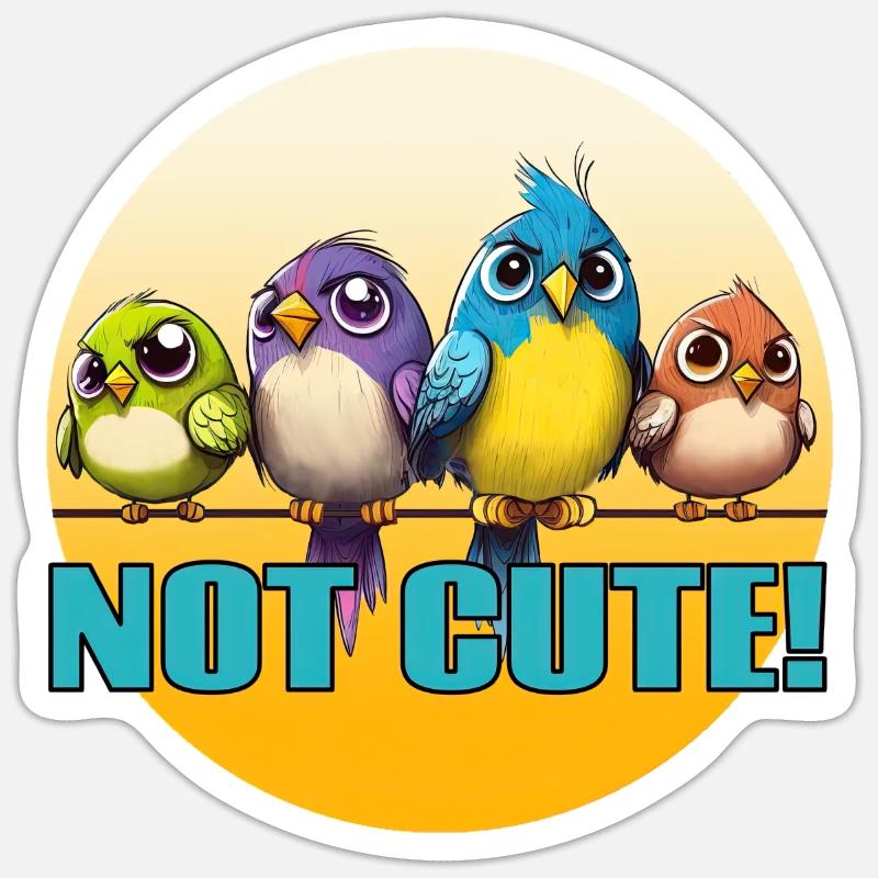 PAS des oiseaux mignons! - Sticker taille S (10 x 10 cm) - blanc mat