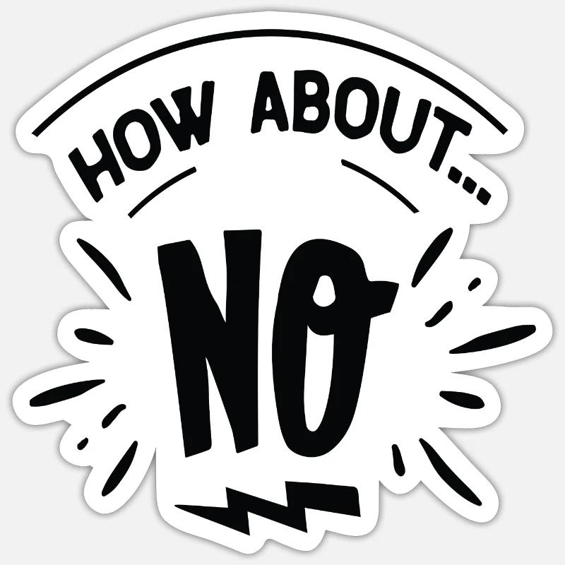 Que diriez-vous... Non - Sticker taille S (10 x 10 cm) - blanc mat
