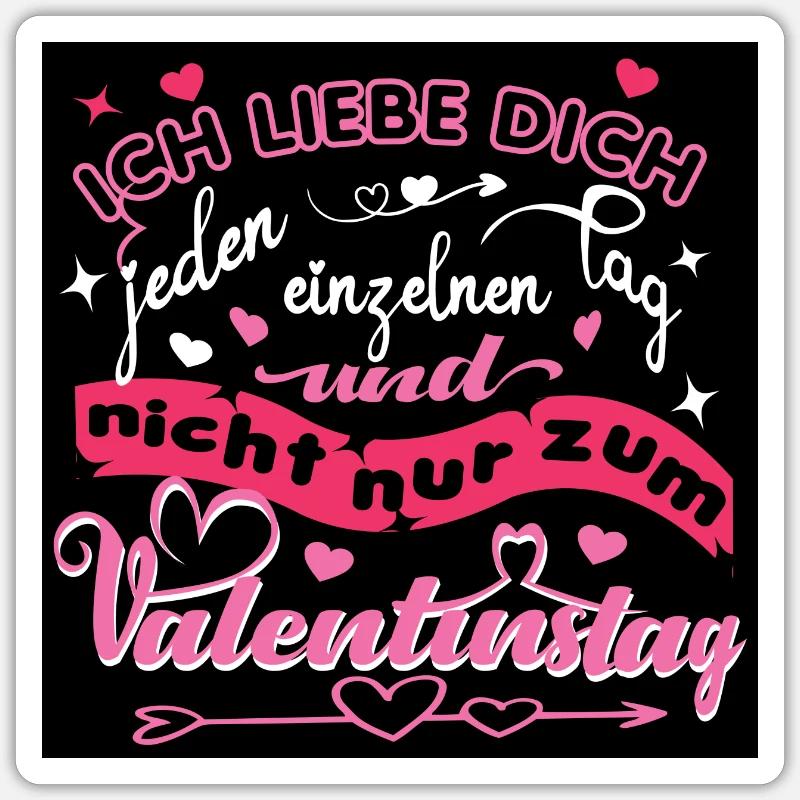 Ich liebe dich jeden einzelne Tag - Valentinstag Sticker Größe S (10 x 10 cm)