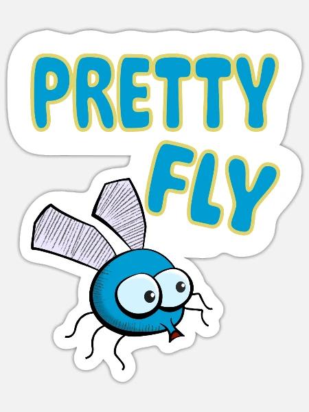 Pretty Fly - Sticker Größe S (10 x 10 cm) - Mattweiß