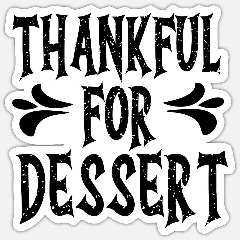 Thankful for Dessert Sticker size S (10 x 10 cm)