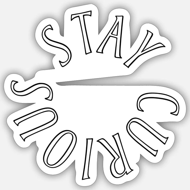 stay curious - Sticker Größe S (10 x 10 cm) - Mattweiß