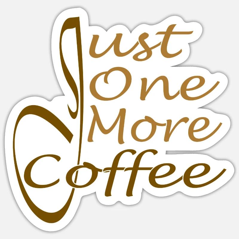 Juste un café de plus - Juste un café de plus Sticker taille S (10 x 10 cm)
