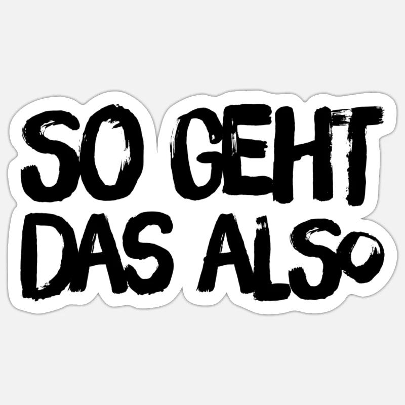 so geht das also - Sticker Größe S (10 x 10 cm) - Mattweiß