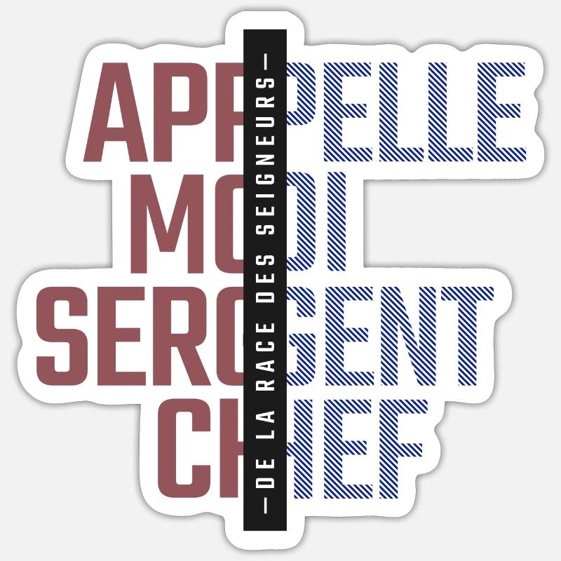 APPELLE MOI SERGENT-CHEF - Sticker taille S (10 x 10 cm) - blanc mat