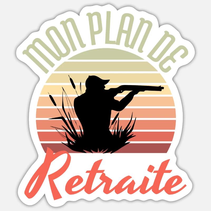 la chasse mon plan de retraite Sticker taille S (10 x 10 cm)