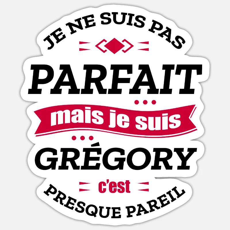 GRÉGORY PARFAIT - PRENOM GRÉGORY - Sticker taille S (10 x 10 cm) - blanc mat