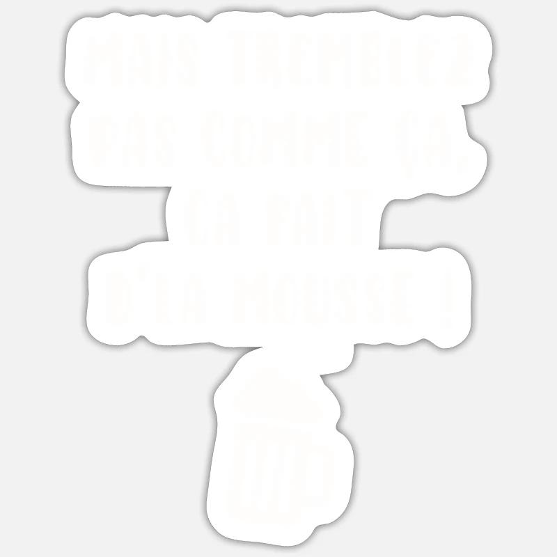 Tremblez pas comme ça… - Sticker taille S (10 x 10 cm) - blanc mat