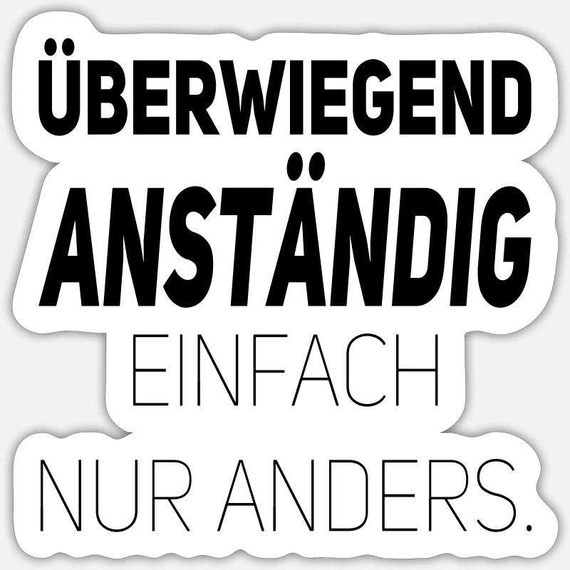 Anständig einfach nur anders Sticker Größe S (10 x 10 cm)