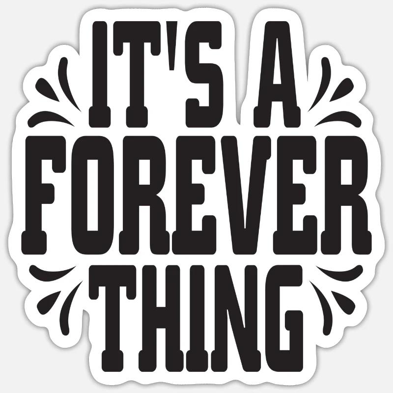 It´s a forever thing - Sticker Größe S (10 x 10 cm) - Mattweiß