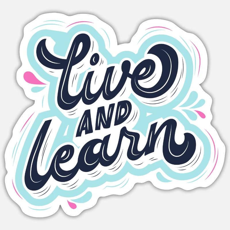 live and learn - Sticker Größe S (10 x 10 cm) - Mattweiß