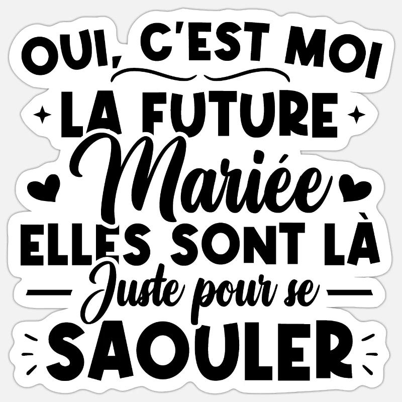 Oui, c'est moi la future mariée Sticker taille S (10 x 10 cm)