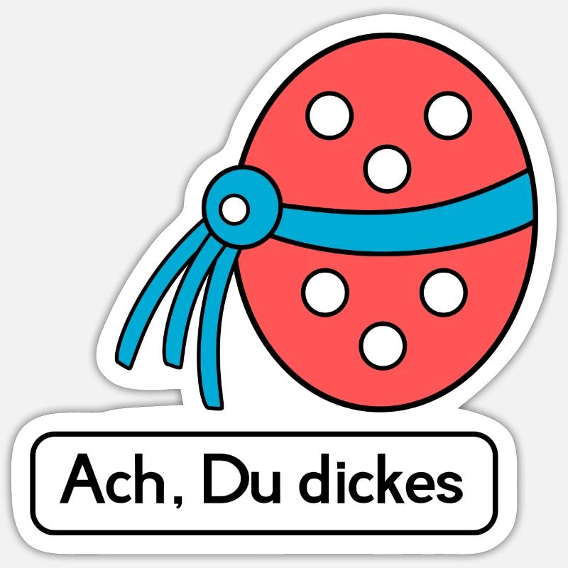 Ach du dickes Ei - Sticker Größe S (10 x 10 cm) - Mattweiß