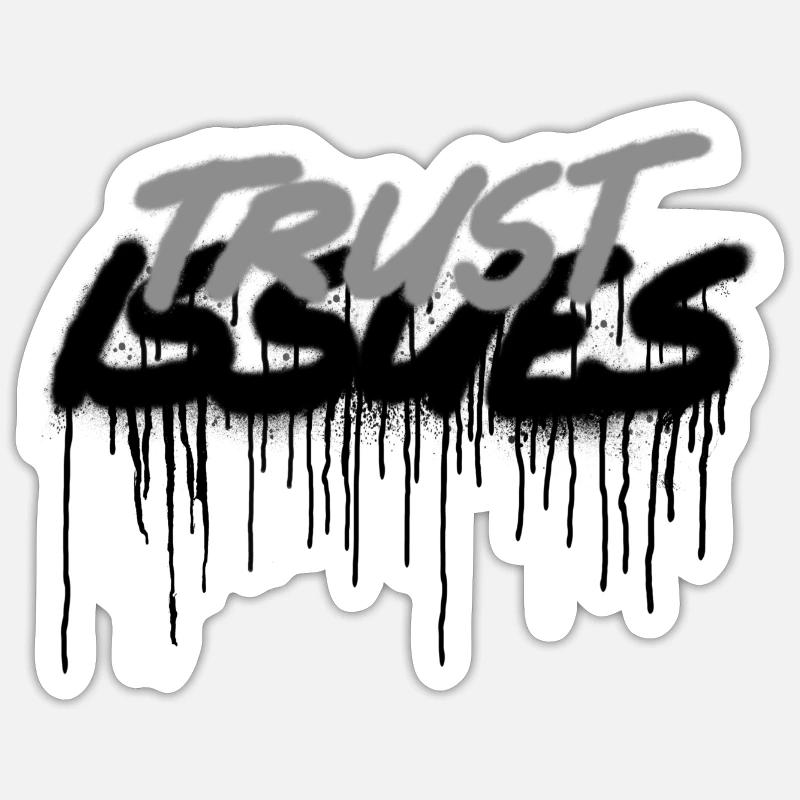 Vertrauen Trust issues Problem Spray sprühen Issue Sticker size S (10 x 10 cm)