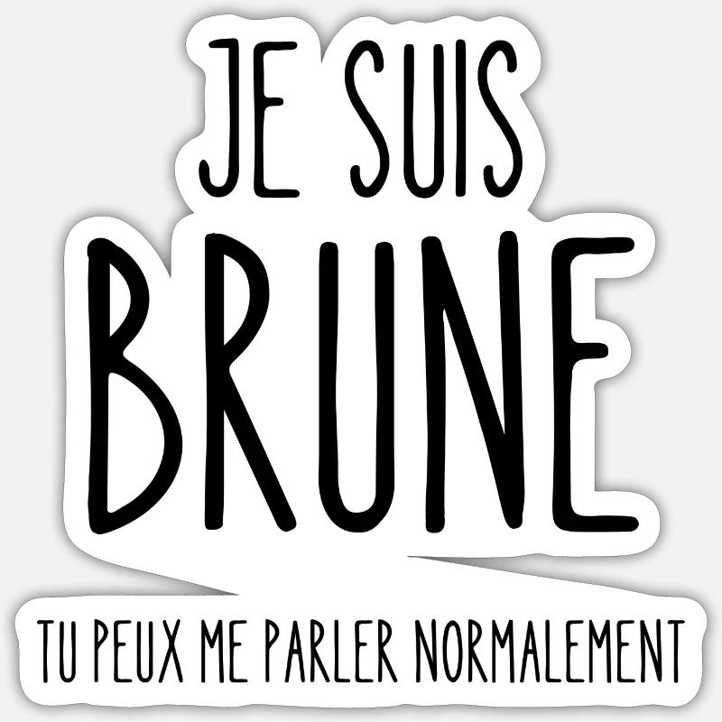 je suis brune - Sticker taille S (10 x 10 cm) - blanc mat